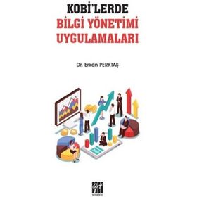 KOBİ'lerde Bilgi Yönetimi Uygulamaları - Erkan Perktaş
