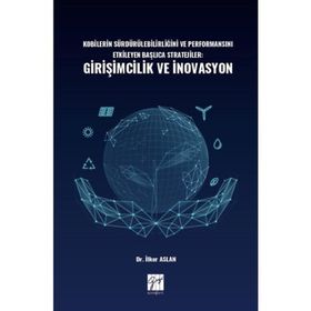 Kobilerin Sürdürülebilirliğini ve Performansını Etkileyen Başlıca Stratejiler: Girişimcilik ve İnovasyon - Kolektif