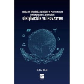 Kobilerin Sürdürülebilirliğini ve Performansını Etkileyen Başlıca Stratejiler: Girişimcilik ve İnovasyon - Kolektif