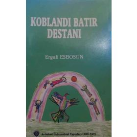 Koblandı Batır Destanı - Ergali Esbosun