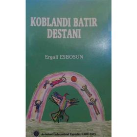 Koblandı Batır Destanı - Ergali Esbosun