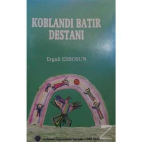 Koblandı Batır Destanı - Ergali Esbosun
