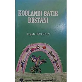 Koblandı Batır Destanı - Ergali Esbosun