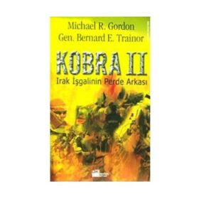 KOBRA II IRAK İŞGALİNİN PERDE ARKASI - MICHAEL R. GORDON;BERNARD E. TRAINOR