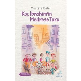 Koç İbrahimin Medrese Turu - Mustafa Balel