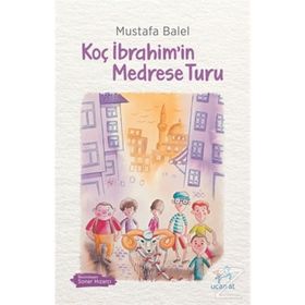 Koç İbrahimin Medrese Turu - Mustafa Balel