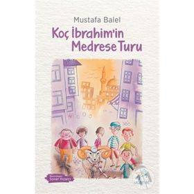 Koç İbrahimin Medrese Turu - Mustafa Balel