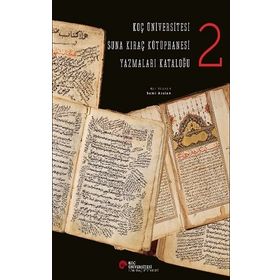 Koç Üniversitesi Suna Kıraç Kütüphanesi Yazmalar Kataloğu 2 Ciltli - Sami Arslan