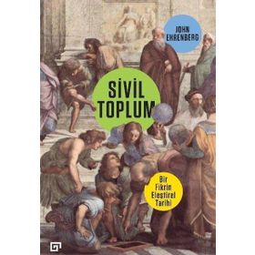 Koç Üniversitesi Yayınları Sivil Toplum: Bir Fikrin Eleştirel Tarihi