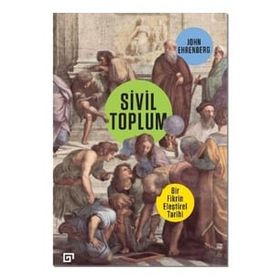 Koç Üniversitesi Yayınları Sivil Toplum: Bir Fikrin Eleştirel Tarihi
