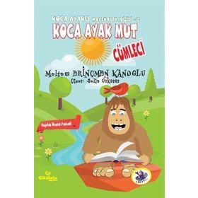 Koca Ayak Mut Cümleci - Meltem Erinçmen Kanoğlu