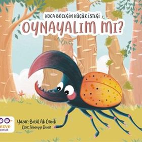 Koca Böceğin Küçük İsteği: Oynayalım mı? - Betül Ak Örnek