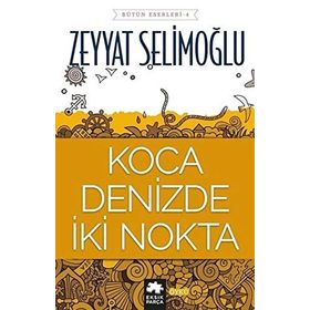 KOCA DENIZDE İKİ NOKTA - ZEYYAT SELİMOĞLU