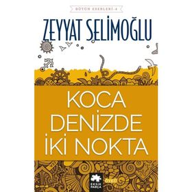 KOCA DENIZDE İKİ NOKTA - ZEYYAT SELİMOĞLU
