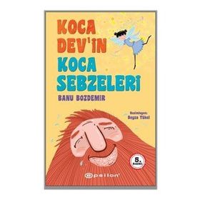 Koca Dev’in Koca Sebzeleri - Banu Bozdemir - Epsilon Yayınevi