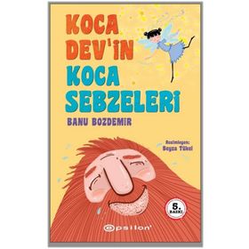 Koca Dev’in Koca Sebzeleri - Banu Bozdemir - Epsilon Yayınevi