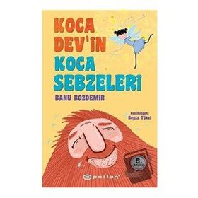 Koca Dev’in Koca Sebzeleri - Banu Bozdemir - Epsilon Yayınevi