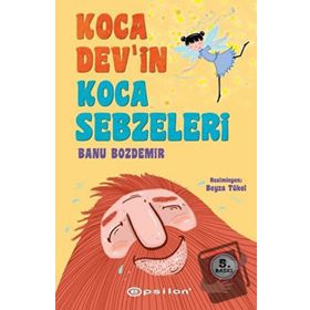 Koca Dev’in Koca Sebzeleri - Banu Bozdemir - Epsilon Yayınevi