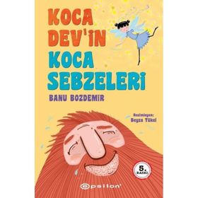 Koca Dev’in Koca Sebzeleri - Banu Bozdemir - Epsilon Yayınevi