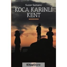 Koca Karınlı Kent - Suzan Samancı