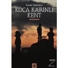 Koca Karınlı Kent - Suzan Samancı