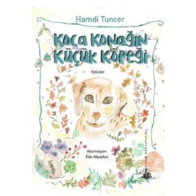 Koca Konağın Küçük Köpeği - Hamdi Tuncer