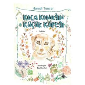 Koca Konağın Küçük Köpeği - Hamdi Tuncer