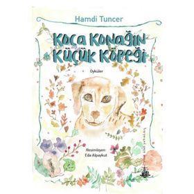 Koca Konağın Küçük Köpeği - Hamdi Tuncer