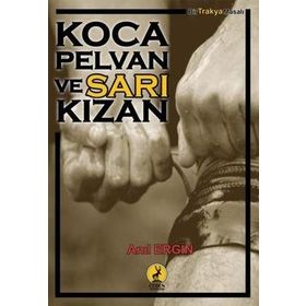 Koca Pelvan ve Sarı Kızan - Anıl Ergin