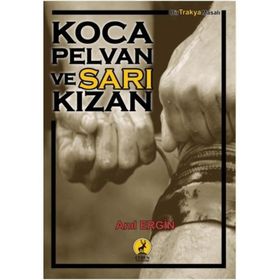 Koca Pelvan ve Sarı Kızan - Anıl Ergin