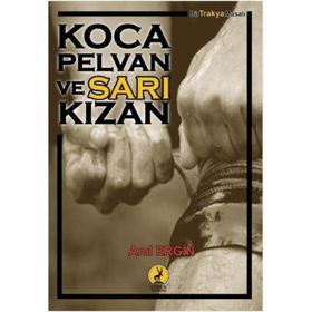 Koca Pelvan ve Sarı Kızan - Anıl Ergin