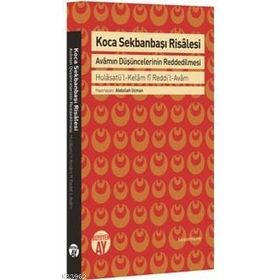 Koca Sekbanbaşı Risalesi: Avamın Düşüncelerinin Reddedilmesi - Abdullah Uçman