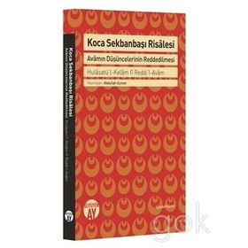 Koca Sekbanbaşı Risalesi: Avamın Düşüncelerinin Reddedilmesi - Abdullah Uçman