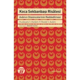 Koca Sekbanbaşı Risalesi: Avamın Düşüncelerinin Reddedilmesi - Abdullah Uçman