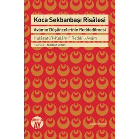 Koca Sekbanbaşı Risalesi: Avamın Düşüncelerinin Reddedilmesi - Abdullah Uçman