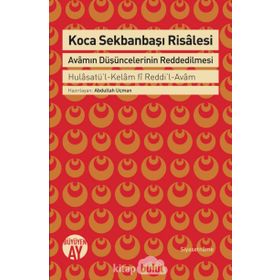 Koca Sekbanbaşı Risalesi: Avamın Düşüncelerinin Reddedilmesi - Abdullah Uçman