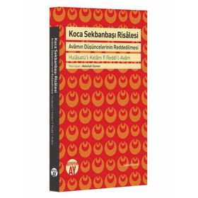 Koca Sekbanbaşı Risalesi: Avamın Düşüncelerinin Reddedilmesi - Abdullah Uçman