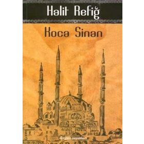 KOCA SINAN - HALIT REFİĞ