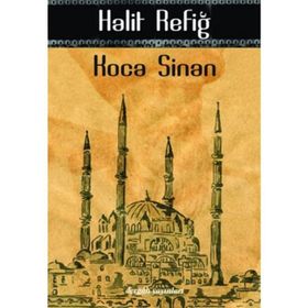 KOCA SINAN - HALIT REFİĞ