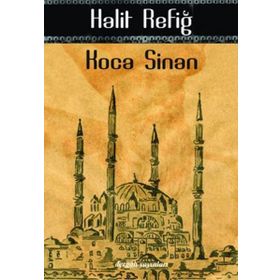 KOCA SINAN - HALIT REFİĞ
