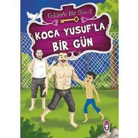 Koca Yusuf’la Bir Gün - Mustafa Orakçı