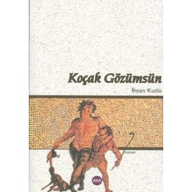 KOÇAK GÖZÜMSÜN - İHSAN KUTLU
