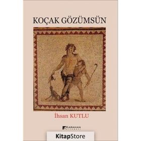 KOÇAK GÖZÜMSÜN - İHSAN KUTLU