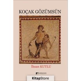 KOÇAK GÖZÜMSÜN - İHSAN KUTLU