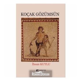 KOÇAK GÖZÜMSÜN - İHSAN KUTLU