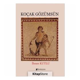 KOÇAK GÖZÜMSÜN - İHSAN KUTLU