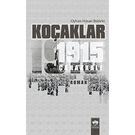 KOÇAKLAR 1915 - ÇANAKKALE - OYHAN HASAN BILDIRKİ
