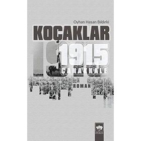 KOÇAKLAR 1915 - ÇANAKKALE - OYHAN HASAN BILDIRKİ