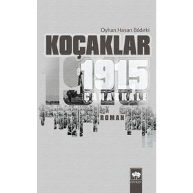 KOÇAKLAR 1915 - ÇANAKKALE - OYHAN HASAN BILDIRKİ