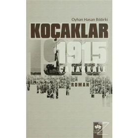 KOÇAKLAR 1915 - ÇANAKKALE - OYHAN HASAN BILDIRKİ